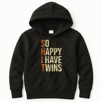 So Happy I Have Twins Twin Dad Father Mother Of Twins Kids Hoodie