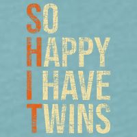 So Happy I Have Twins Twin Dad Father Mother Of Twins Sueded Cloud Jersey T-Shirt
