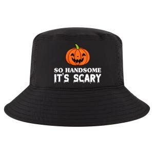 So Handsome Its Scary Funny Halloween Cool Comfort Performance Bucket Hat