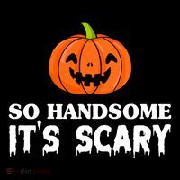 So Handsome Its Scary Funny Halloween High Crown Mesh Back Trucker Hat