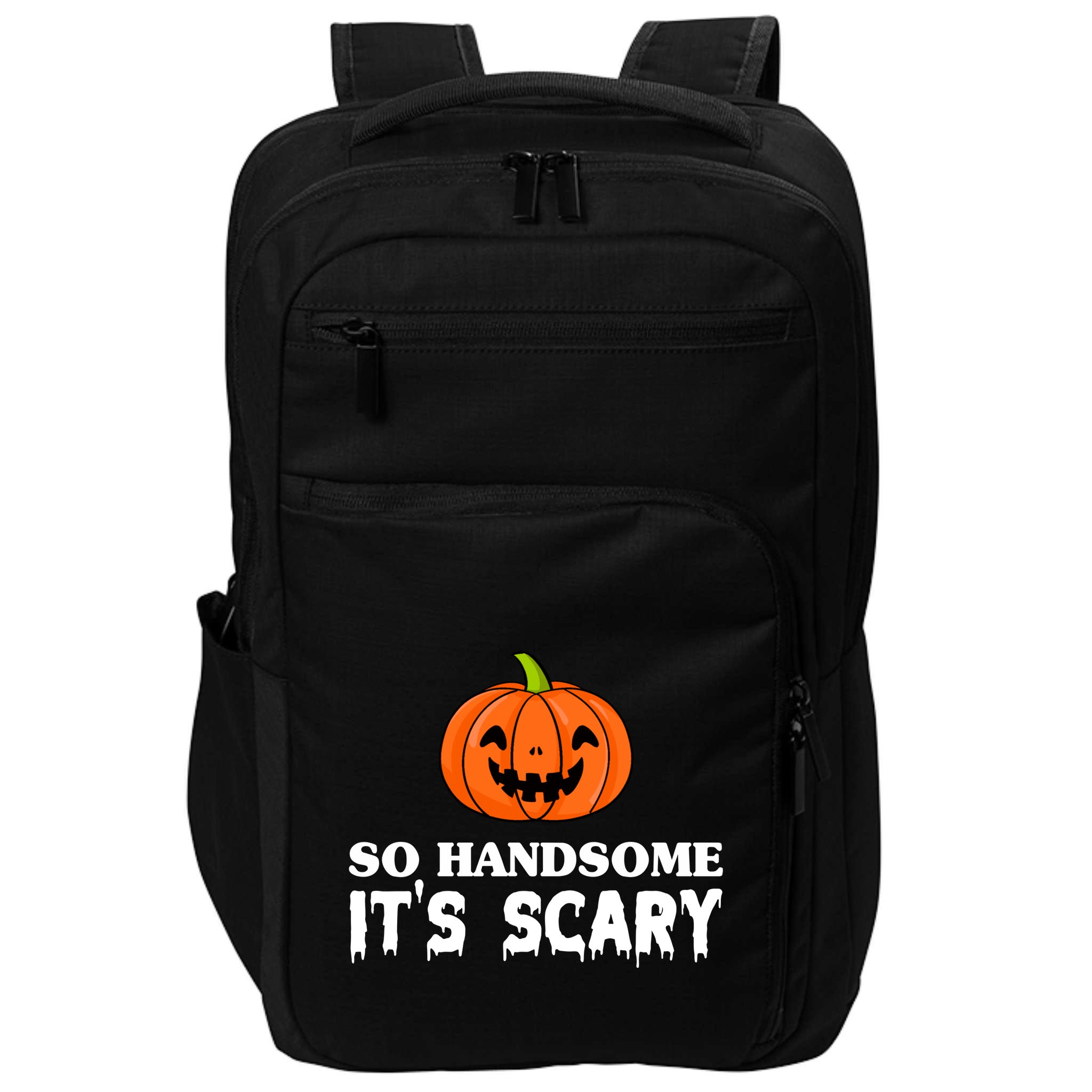So Handsome Its Scary Funny Halloween Impact Tech Backpack
