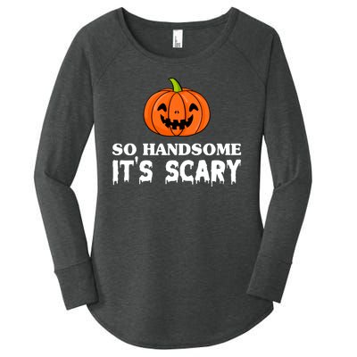 So Handsome Its Scary Funny Halloween Women's Perfect Tri Tunic Long Sleeve Shirt