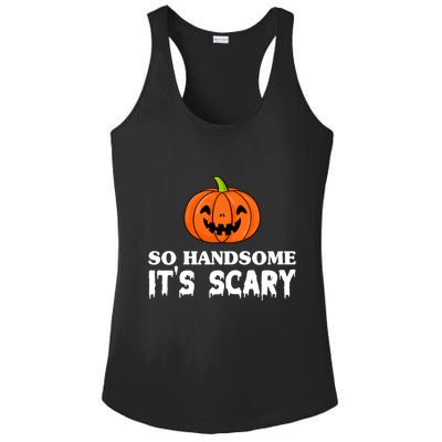 So Handsome Its Scary Funny Halloween Ladies PosiCharge Competitor Racerback Tank