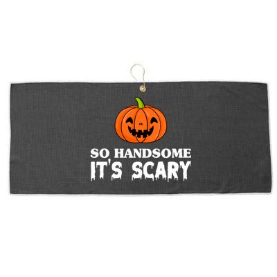 So Handsome Its Scary Funny Halloween Large Microfiber Waffle Golf Towel