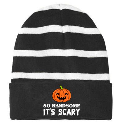 So Handsome Its Scary Funny Halloween Striped Beanie with Solid Band