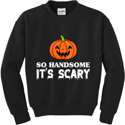 So Handsome Its Scary Funny Halloween Kids Sweatshirt