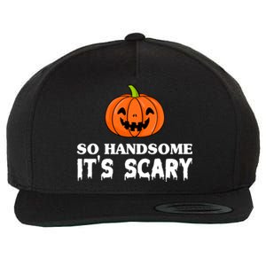 So Handsome Its Scary Funny Halloween Wool Snapback Cap