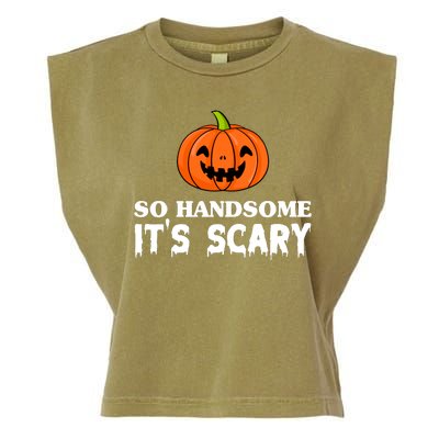 So Handsome Its Scary Funny Halloween Garment-Dyed Women's Muscle Tee