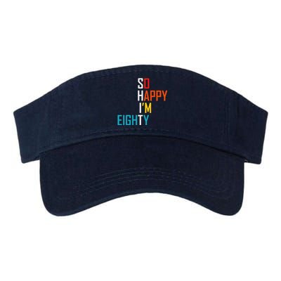 So Happy I'm Eighty Gag 80 Year Old Funny 80th Birthday Valucap Bio-Washed Visor