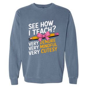 See How I Teach Teacher Garment-Dyed Sweatshirt