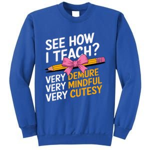 See How I Teach Teacher Sweatshirt