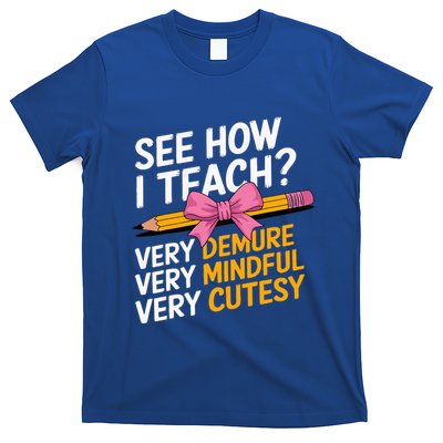See How I Teach Teacher T-Shirt