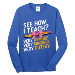 See How I Teach Teacher Tall Long Sleeve T-Shirt