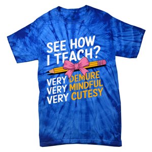 See How I Teach Teacher Tie-Dye T-Shirt