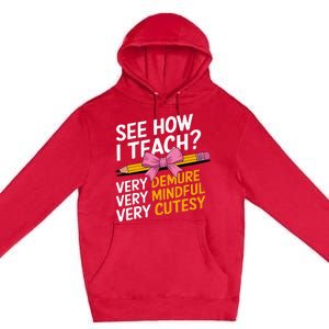 See How I Teach Teacher Premium Pullover Hoodie