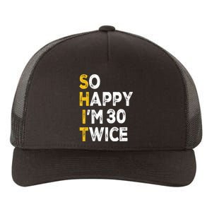 So Happy Im 30 Twice Funny 60th Birthday Yupoong Adult 5-Panel Trucker Hat