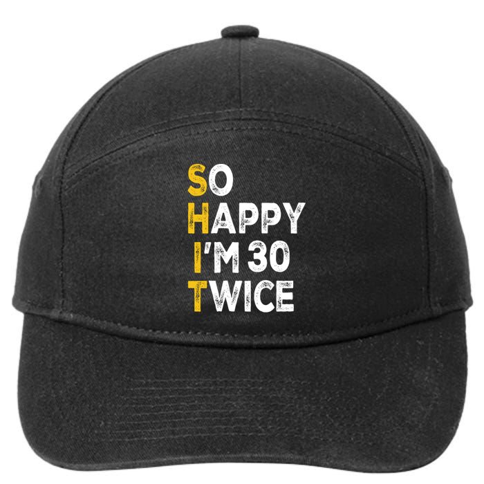 So Happy Im 30 Twice Funny 60th Birthday 7-Panel Snapback Hat