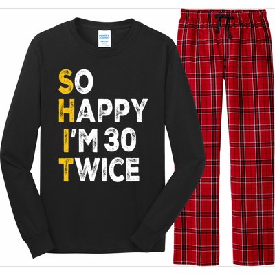 So Happy Im 30 Twice Funny 60th Birthday Long Sleeve Pajama Set