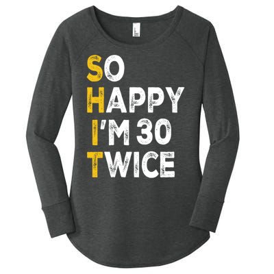 So Happy Im 30 Twice Funny 60th Birthday Women's Perfect Tri Tunic Long Sleeve Shirt