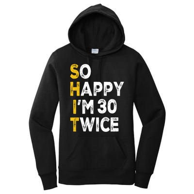 So Happy Im 30 Twice Funny 60th Birthday Women's Pullover Hoodie