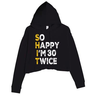 So Happy Im 30 Twice Funny 60th Birthday Crop Fleece Hoodie