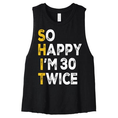 So Happy Im 30 Twice Funny 60th Birthday Women's Racerback Cropped Tank