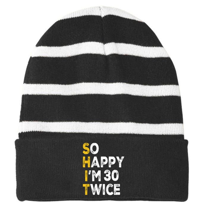 So Happy Im 30 Twice Funny 60th Birthday Striped Beanie with Solid Band