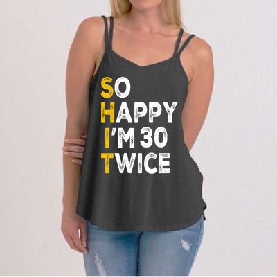 So Happy Im 30 Twice Funny 60th Birthday Women's Strappy Tank