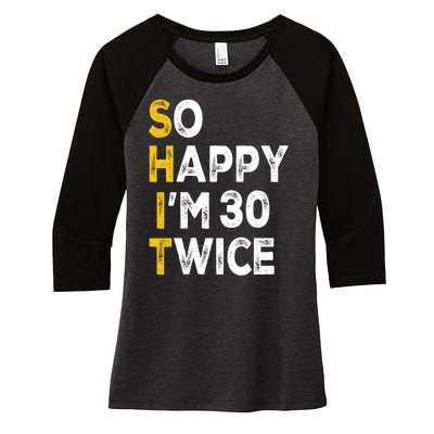 So Happy Im 30 Twice Funny 60th Birthday Women's Tri-Blend 3/4-Sleeve Raglan Shirt