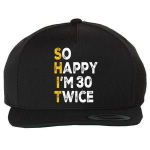 So Happy Im 30 Twice Funny 60th Birthday Wool Snapback Cap