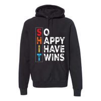 So Happy I Have Twins Funny Mothers Day Fathers Day Mom Dad Tank Top Premium Hoodie