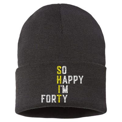 So Happy I'm Forty Gag 40 Year Old Funny 40th Birthday Sustainable Knit Beanie