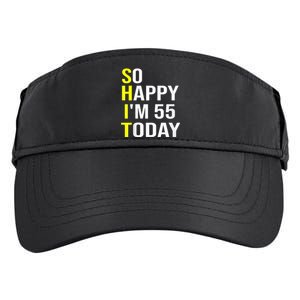 So Happy I'm 55 Today Fifty Five Years Old 55th Birthday Adult Drive Performance Visor