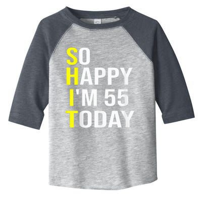 So Happy I'm 55 Today Fifty Five Years Old 55th Birthday Toddler Fine Jersey T-Shirt