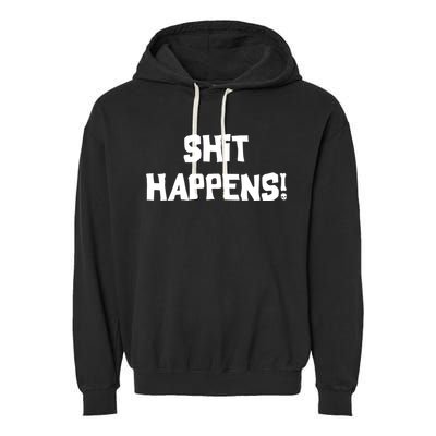 Shit happens Garment-Dyed Fleece Hoodie