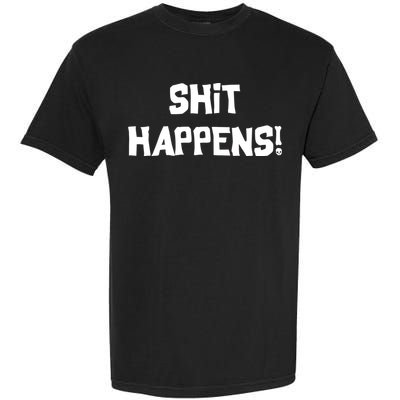 Shit happens Garment-Dyed Heavyweight T-Shirt
