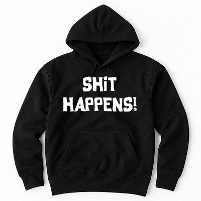 Shit happens Hoodie
