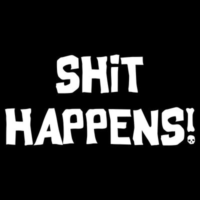 Shit happens T-Shirt