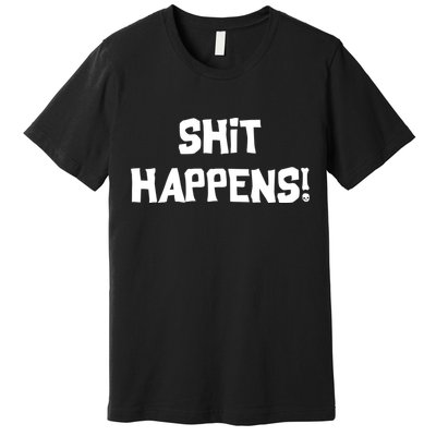 Shit happens Premium T-Shirt
