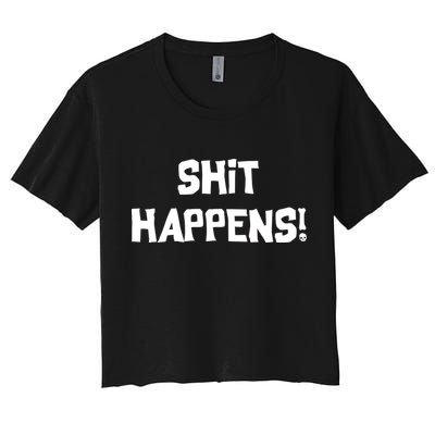 Shit happens Crop Top