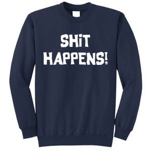 Shit happens Sweatshirt