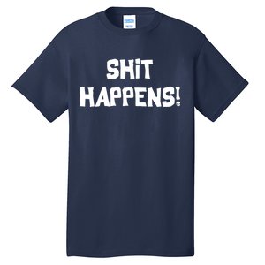 Shit happens Tall T-Shirt