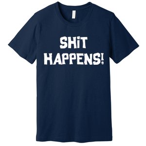 Shit happens Premium T-Shirt