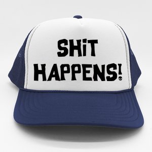 Shit happens Trucker Hat