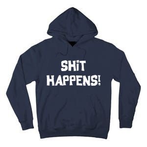 Shit happens Tall Hoodie