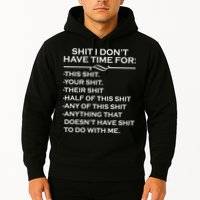 Shit I Don't Have Time For List Hoodie