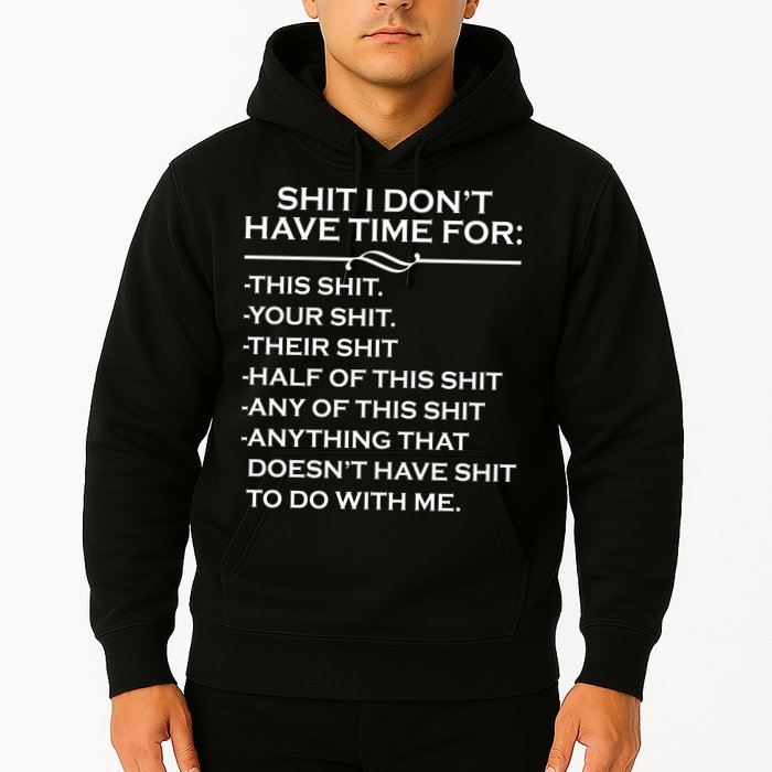 Shit I Don't Have Time For List Hoodie