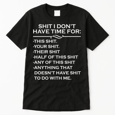 Shit I Don't Have Time For List Tall T-Shirt