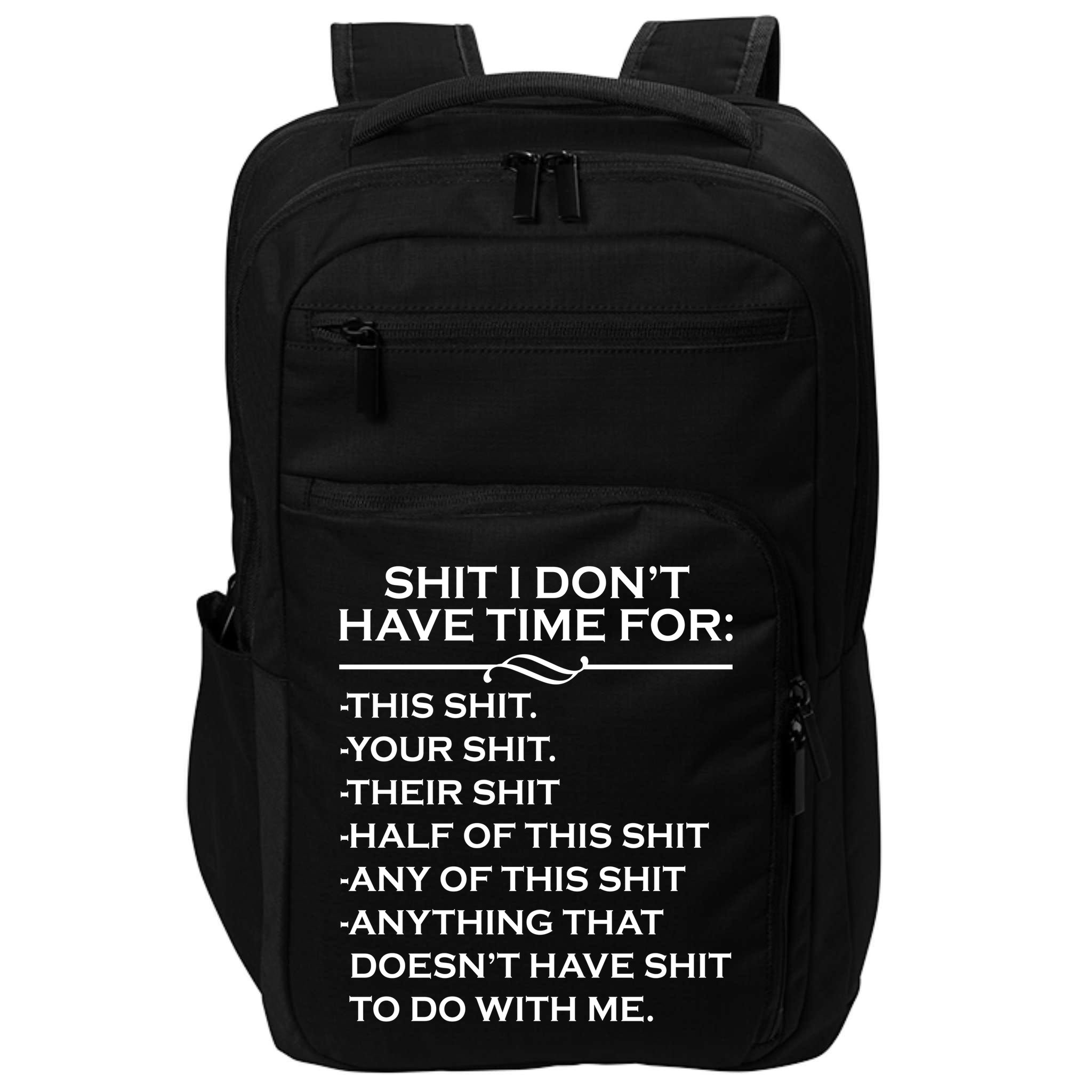 Shit I Don't Have Time For List Impact Tech Backpack
