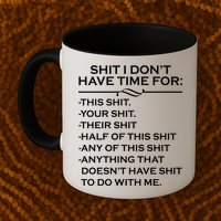 Shit I Don't Have Time For List Mug